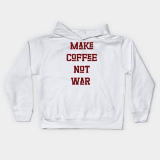 Make Coffee Not War v2 Kids Hoodie